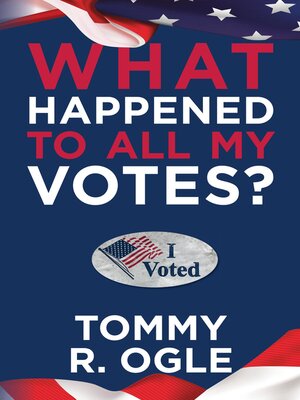 cover image of What Happened to All My Votes?